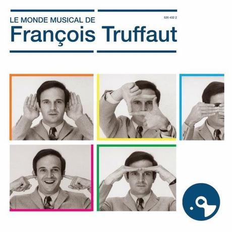 Le monde musical de François Truffaut Le monde musical de François Truffaut
